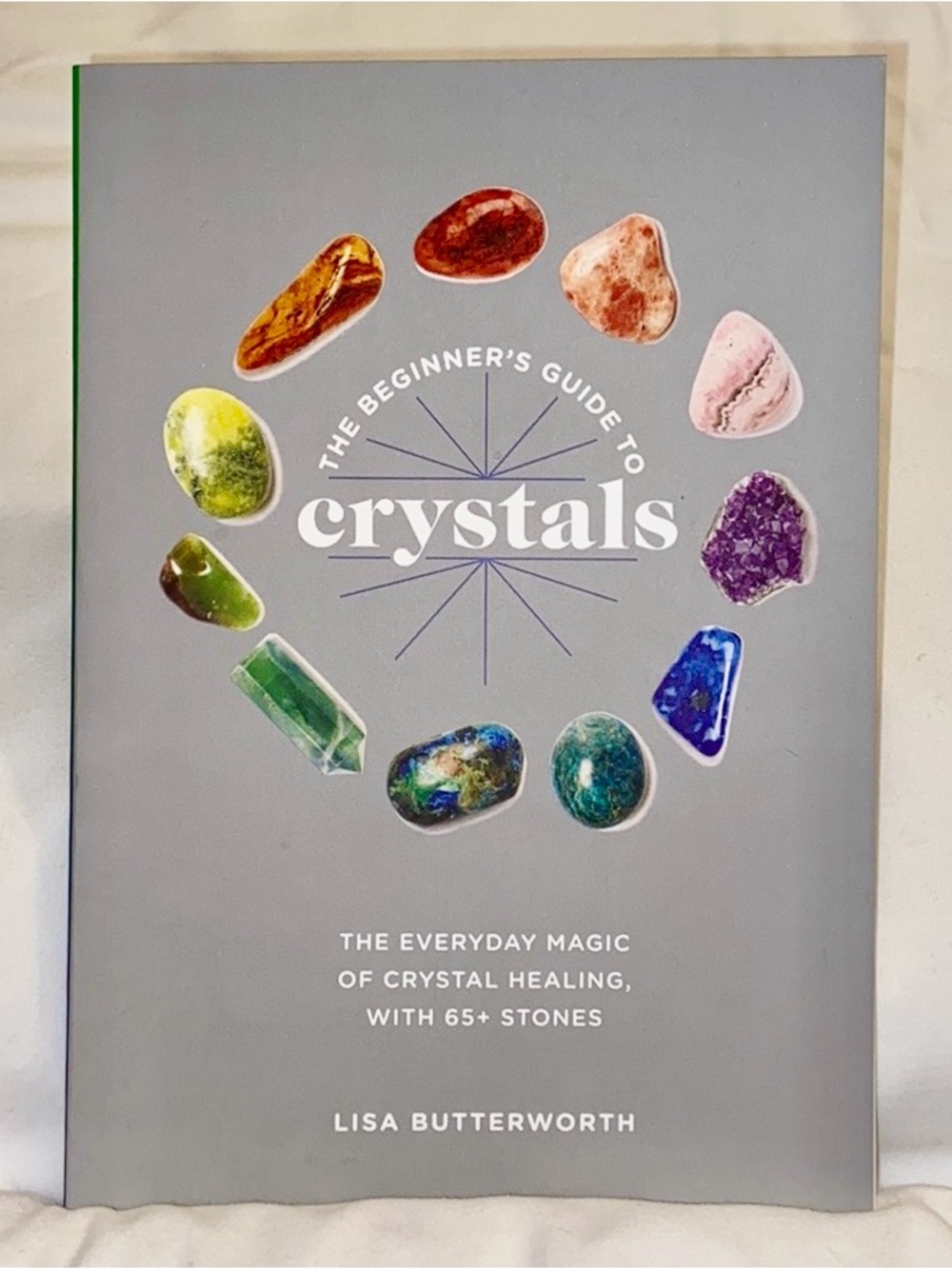 The Beginner's Guide to Crystals by Lisa Butterworth - NWT